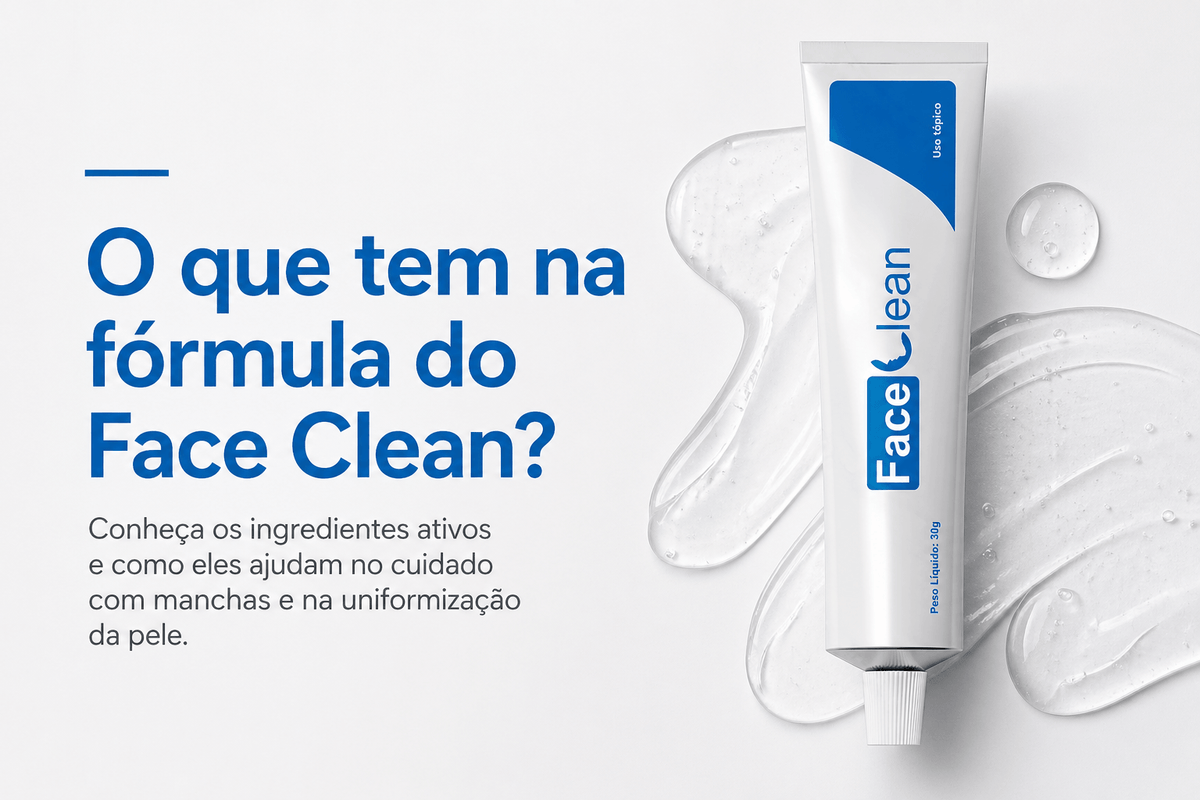 O que tem na fórmula do Face Clean? Conheça os ingredientes ativos